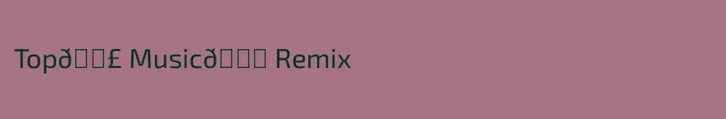 Top💣 Music🔊 Remix